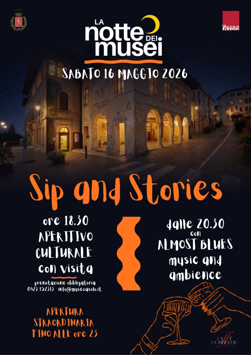 Scopri di più sull'articolo “SIP & STORIES”, IL MUSEO CIVICO DI ASOLO SI ACCENDE DI NOTTE
