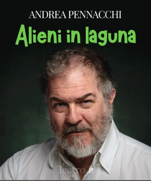Scopri di più sull'articolo ANDREA PENNACCHI in ALIENI IN LAGUNA